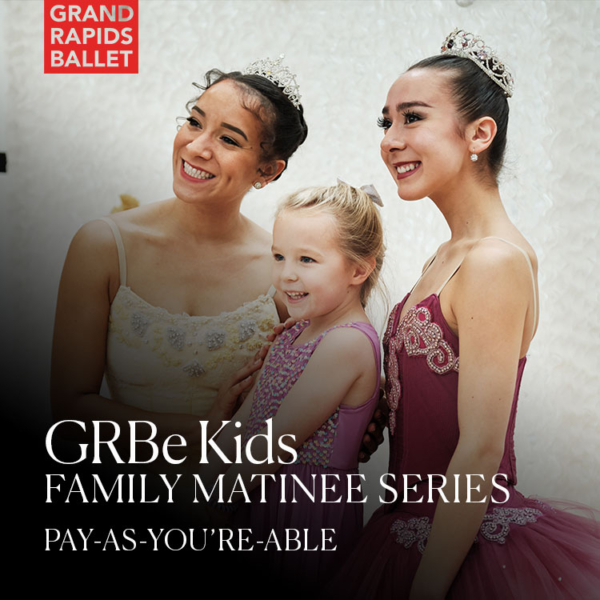 GRBe Kids Family Matinee Series - Two ballet dancer's dressed as princesses taking a photo together with a little girl. Pay as you're able pricing. The Grand Rapids Ballet